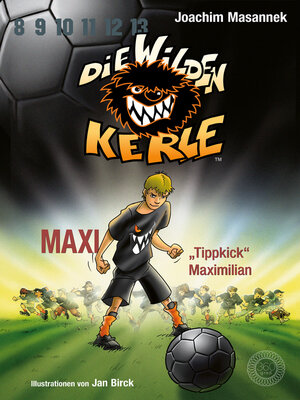cover image of DWK Die wilden Kerle--Maxi "Tippkick" Maximilian (Buch 7 der Bestsellerserie Die Wilden Fußballkerle)